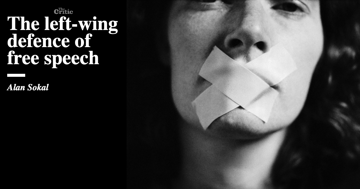 The left-wing defence of free speech | Alan Sokal | The Critic Magazine