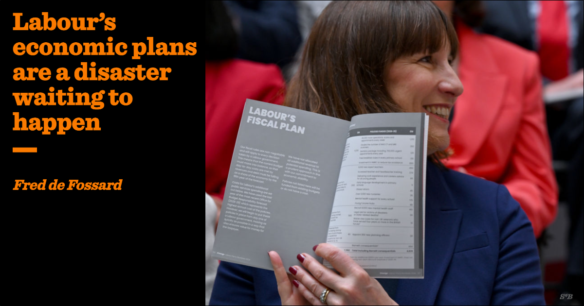 Labour’s economic plans are a disaster waiting to happen Fred de