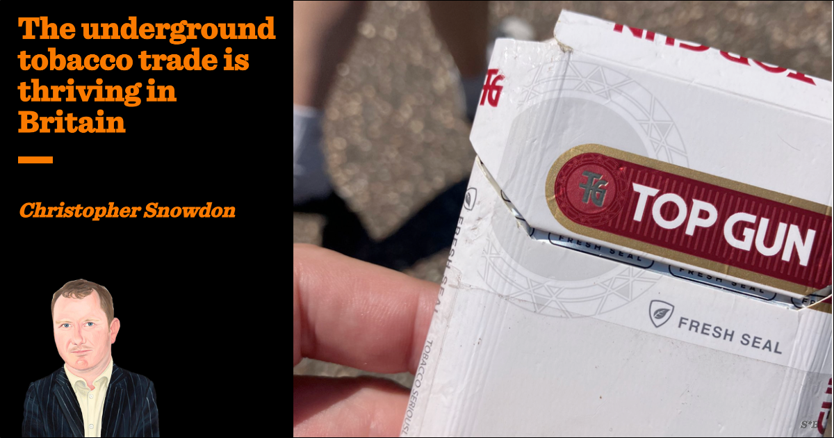 who makes top gun cigarettes in uk The underground tobacco trade is thriving in Britain | Christopher Snowdon