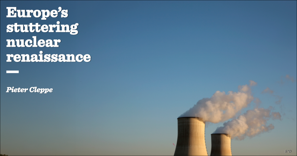 Europe’s stuttering nuclear renaissance | Pieter Cleppe | The Critic ...