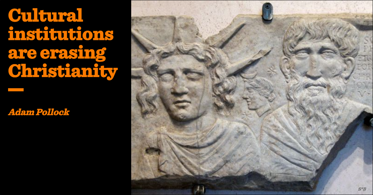 Cultural institutions are erasing Christianity