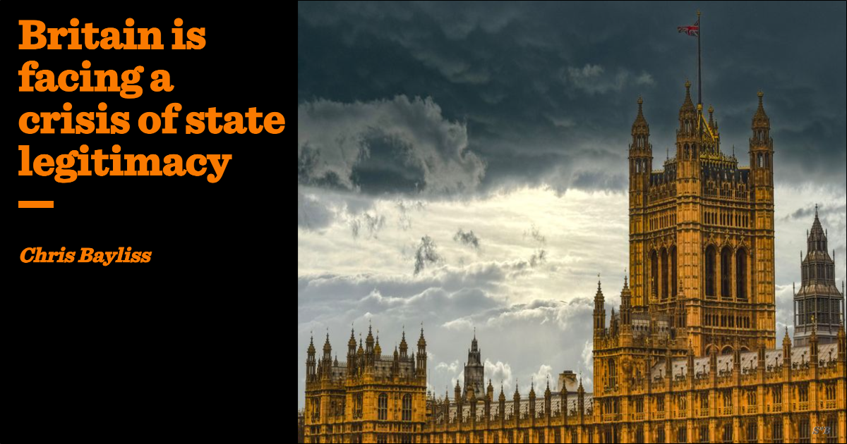 Britain is facing a crisis of state legitimacy