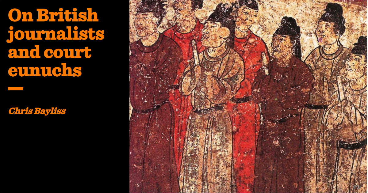 On British journalists and court eunuchs