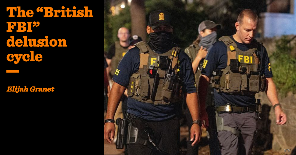 The “British FBI” delusion cycle