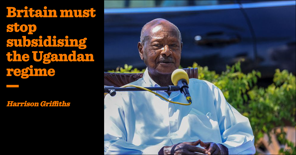 Britain must stop subsidising the Ugandan regime