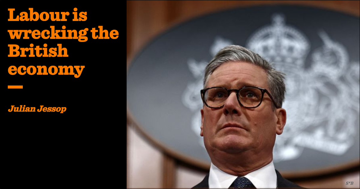 Labour is wrecking the British economy