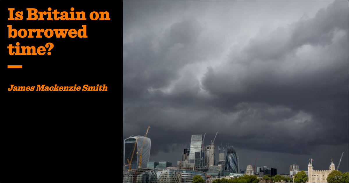 Is Britain on borrowed time?