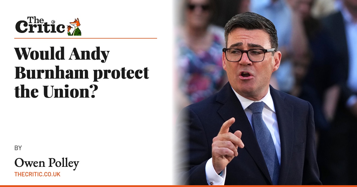 Would Andy Burnham protect the Union?