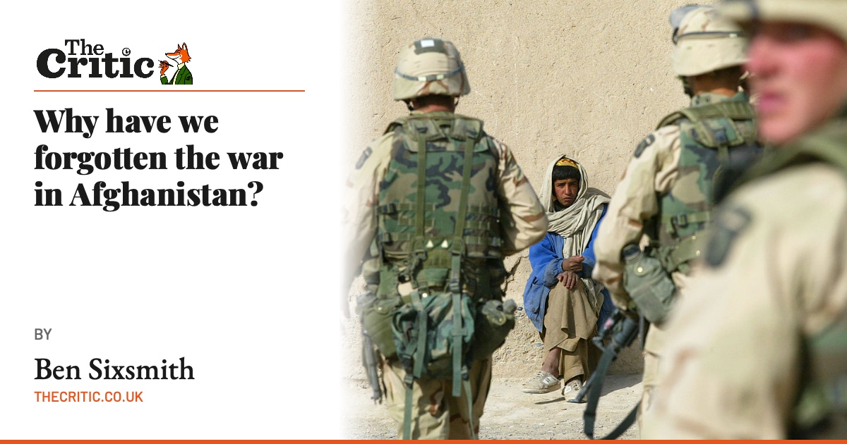Why have we forgotten the war in Afghanistan? | Ben Sixsmith